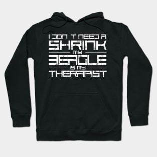 I don't need a shrink My beagle is my therapist Hoodie